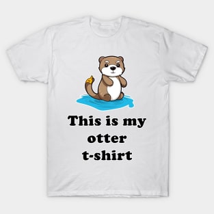This is my Otter T-shirt T-Shirt